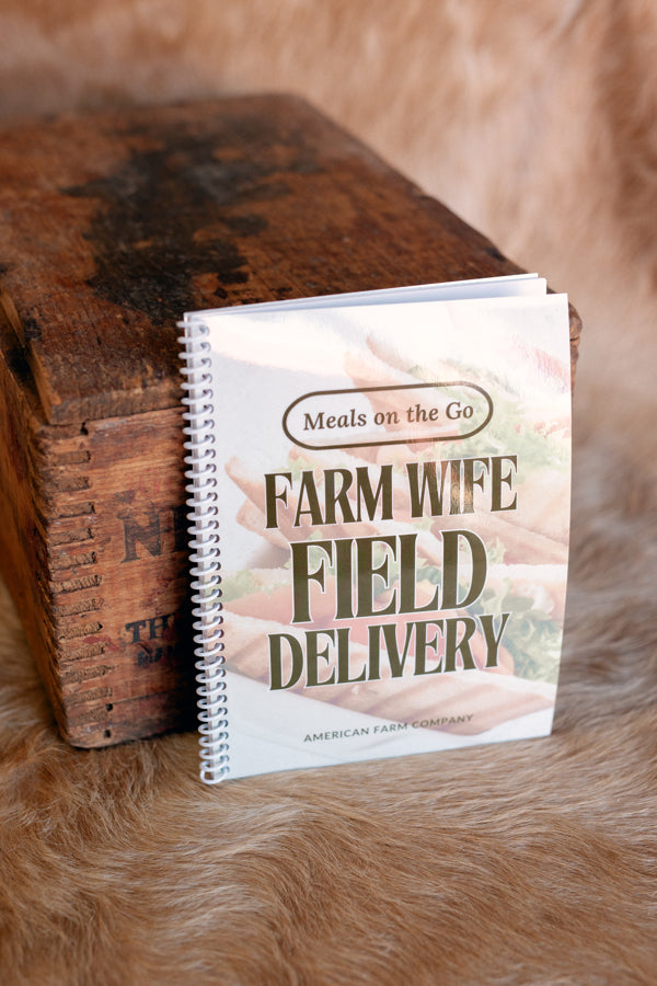 Farm Wife Field Delivery Cookbook